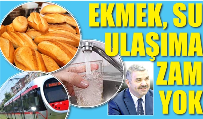 Kayseri´de ekmeğe, suya, ulaşıma zam yok 