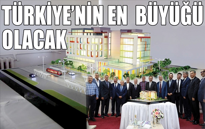 TÜRKİYE´NİN EN BÜYÜĞÜ OLACAK