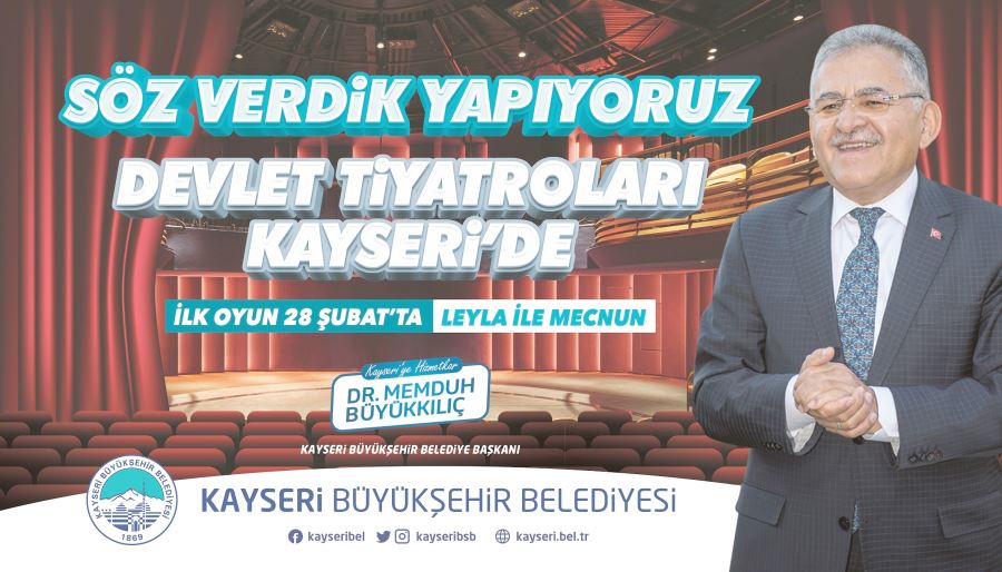 Başkan Büyükkılıç’tan ilk devlet tiyatrosu oyunu müjdesi