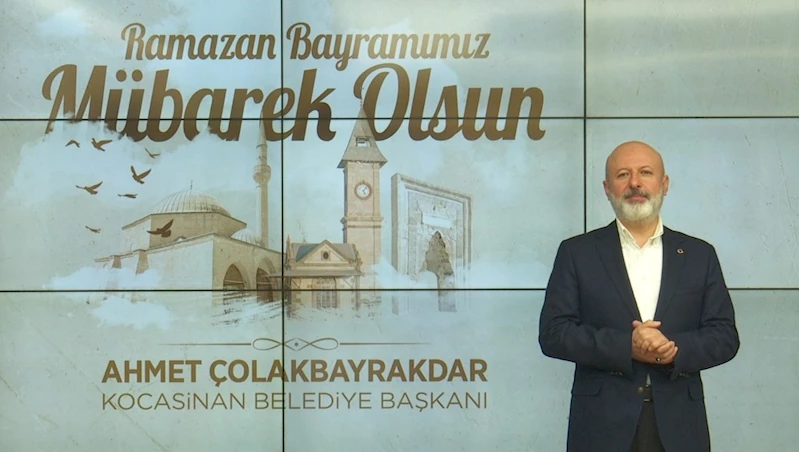 Başkan Çolakbayrakdar’dan Ramazan Bayramı mesajı
